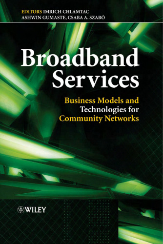 Broadband Services: Business Models and Technologies for Community Networks