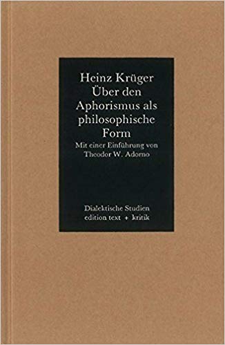 Über den Aphorismus als philosophische Form. Mit einer Einführung von Theodor W. Adorno