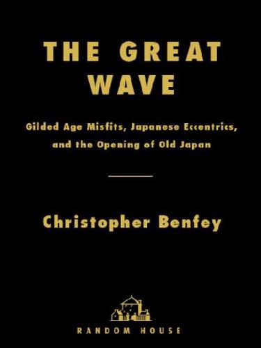 The Great Wave: Gilded Age Misfits, Japanese Eccentrics, and the Opening of Old Japan