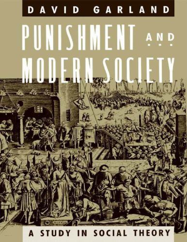 Punishment and Modern Society: A Study in Social Theory