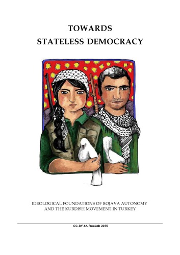 Towards Stateless Democracy: Ideological Foundations of Rojava Autonomy and the Kurdish Movement in Turkey