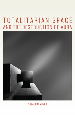 Totalitarian Space and the Destruction of Aura