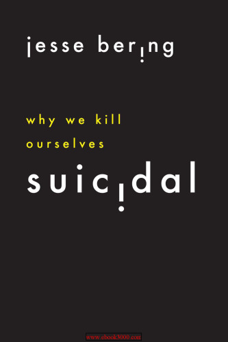 Suicidal: Why We Kill Ourselves