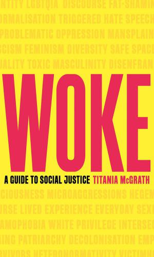 Woke: A Guide to Social Justice