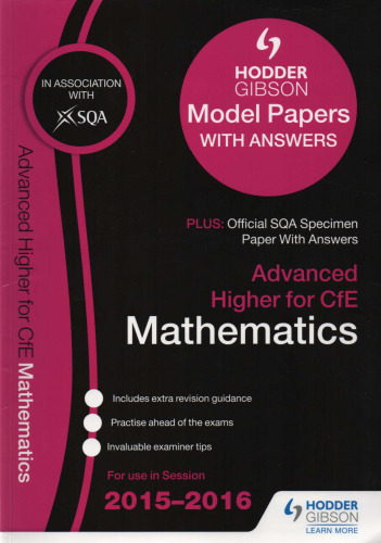 Advanced Higher Mathematics 2015/16 SQA Specimen and Hodder Gibson Model Papers