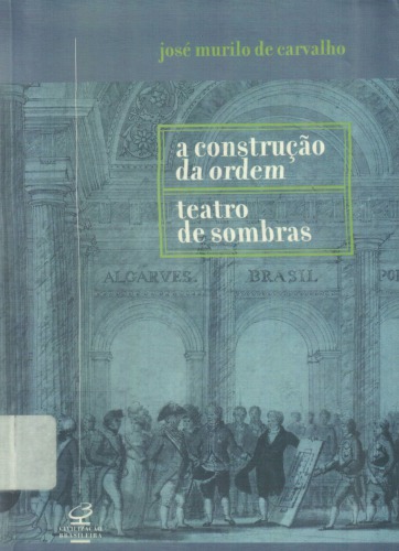 A Construção da Ordem e Teatro de Sombras