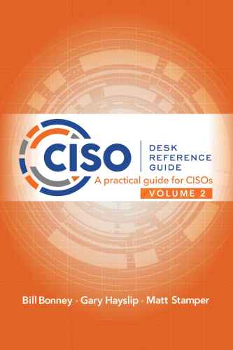 Ciso Desk Reference Guide Volume 2: A Practical Guide for Cisos