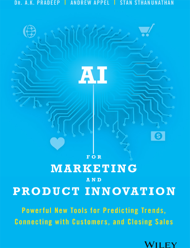 AI for Marketing and Product Innovation: Powerful New Tools for Predicting Trends, Connecting with Customers, and Closing Sales