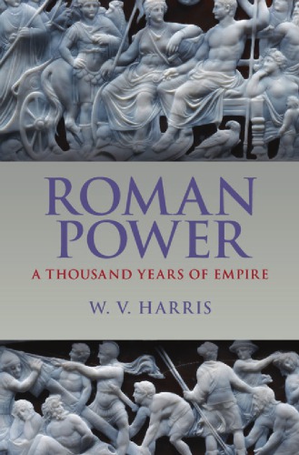 Roman Power: A Thousand Years of Empire