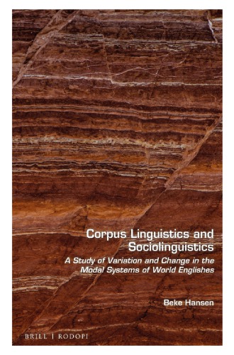 Corpus Linguistics and Sociolinguistics: A Study of Variation and Change in the Modal Systems of World Englishes