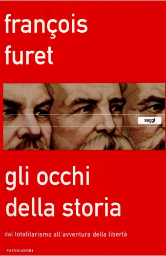 Gli occhi della storia. Dal totalitarismo all’avventura della libertà