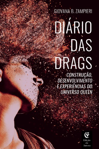 Diário das Drags: construção, desenvolvimento e experiências do universo queen