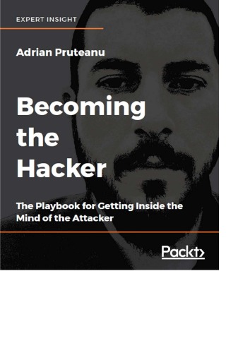 Becoming the Hacker The Playbook for Getting Inside the Mind of the Attacker