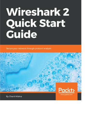 Wireshark 2 Quick Start Guide Secure your network through protocol analysis