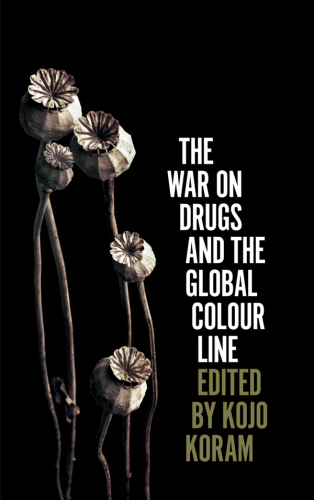 The War on Drugs and the Global Colour Line