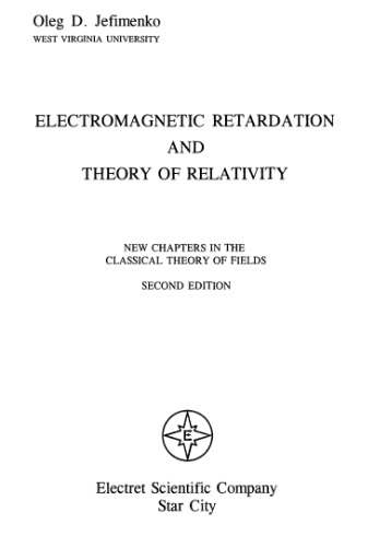 Electromagnetic Retardation and Theory of Relativity: New Chapters in the Classical Theory of Fields