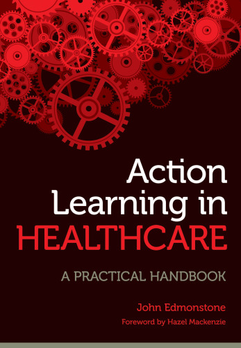 Action learning in healthcare: a practical handbook