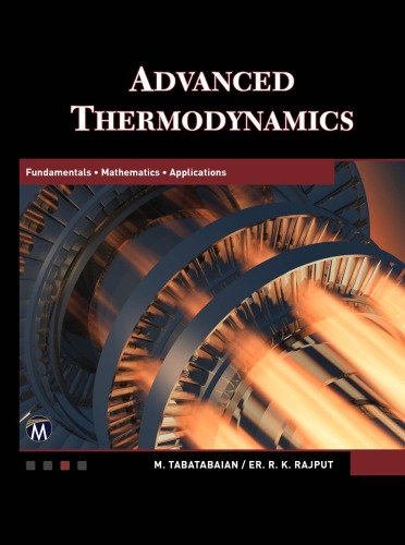 Advanced thermodynamics: fundamentals, mathematics, applications