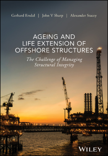 Ageing and life extension of offshore structures: the challenge of managing structural integrity