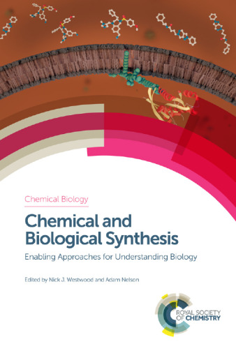 Chemical biology: enabling approaches for understanding biology. Volume 10, Chemical and biological synthesis