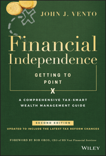 Financial independence (getting to point X): a comprehensive tax-smart wealth management guide