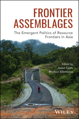 Frontier assemblages: the emergent politics of resource frontiers in Asia