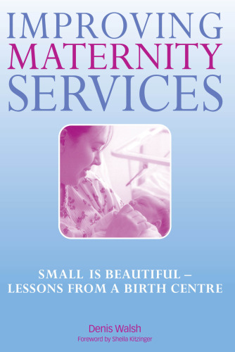 Improving maternity services: small is beautiful - lessons from a birth centre