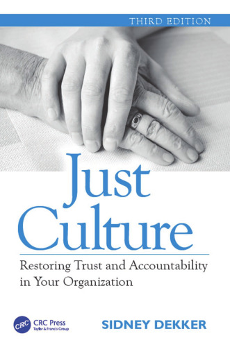 Just culture: restoring trust and accountability in your organization