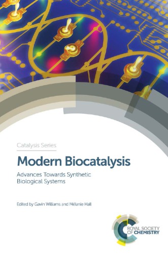 Modern biocatalysis: advances towards synthetic biological systems