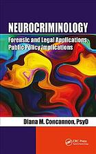 Neurocriminology: forensic and legal applications, public policy implications