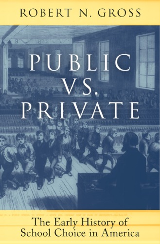 Public vs. private: the early history of school choice in America