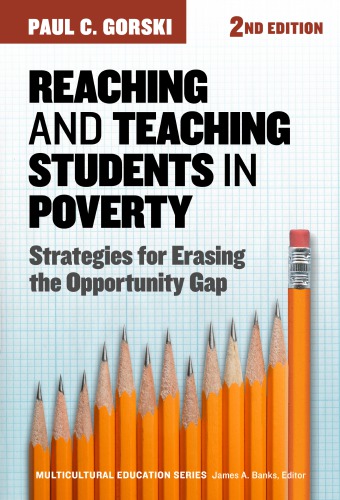 Reaching and teaching students in poverty: strategies for erasing the opportunity gap