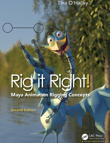 Rig it Right! Maya Animation Rigging Concepts, Second Edition