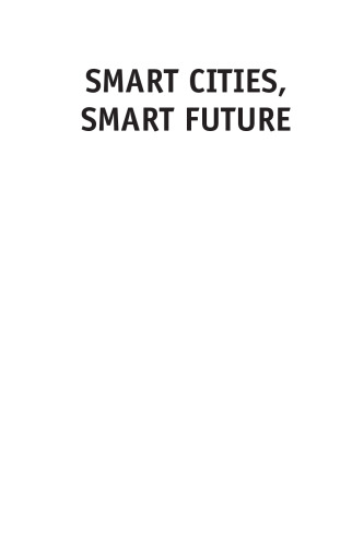 Smart Cities, Smart Future: Technology, Security and Prosperity in the Connected Metropolis