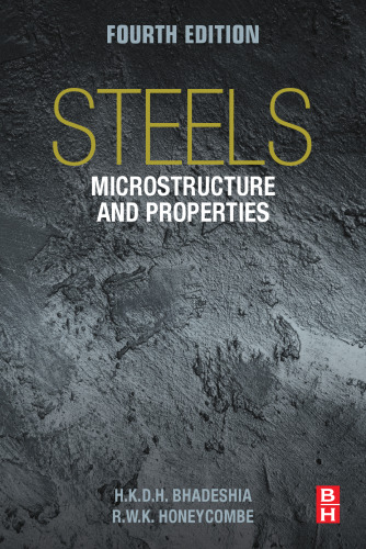 Steels: Microstructure and Properties, Fourth Edition