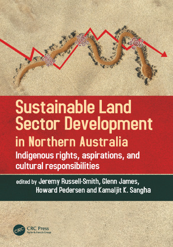 Sustainable land sector development in Northern Australia indigenous rights, aspirations, and cultural responsibilities