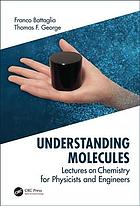 Understanding molecules: lectures on chemistry for physicists and engineers