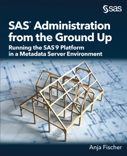 SAS Administration from the Ground Up : Running the SAS9 Platform in a Metadata Server Environment.