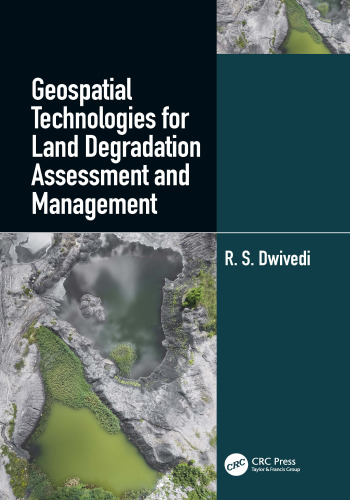 Geospatial technologies for land degradation assessment and management