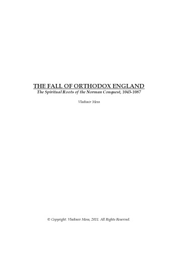 The Fall of Orthodox England. The Spiritual Roots of the Norman Conquest, 1043-1087