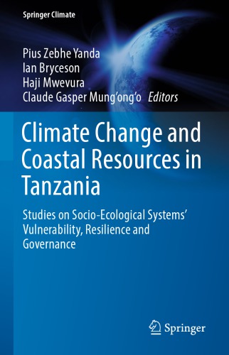 Climate Change and Coastal Resources in Tanzania: Studies on Socio-Ecological Systems’ Vulnerability, Resilience and Governance