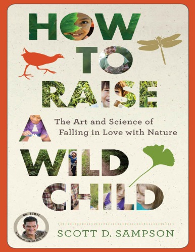 How to raise a wild child: The art and science of falling in love with nature