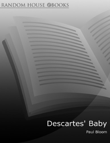 Descartes’ baby: How the Science of Child Development Explains What Makes Us Human