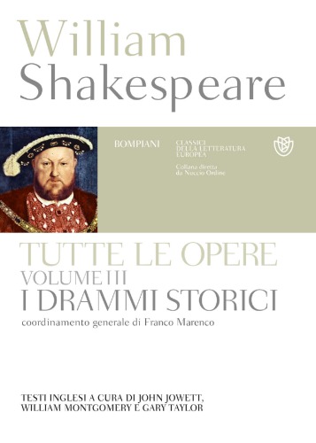 Tutte le opere. I drammi storici. Testo inglese a fronte