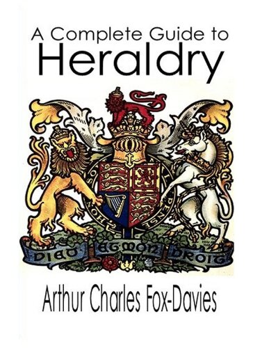 A Complete Guide to Heraldry