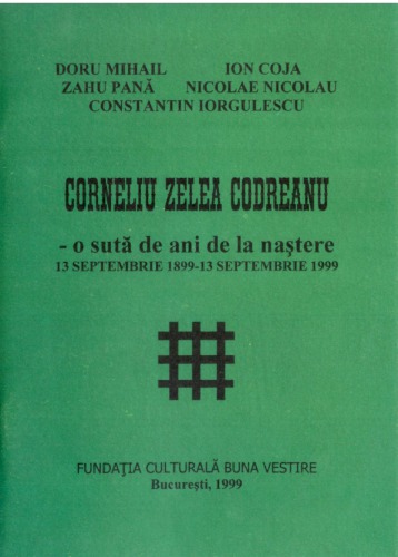 Corneliu Zelea Codreanu - o sută de ani de la naștere 13 septembrie 1899-13 septembrie 1999