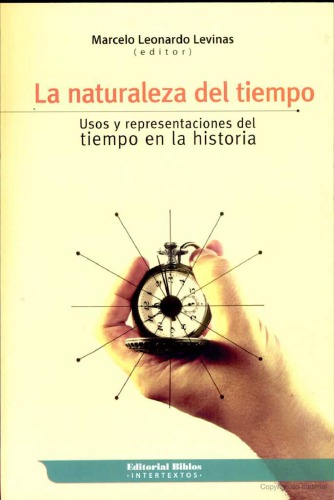 La naturaleza del tiempo: Usos y representaciones del tiempo en la historia