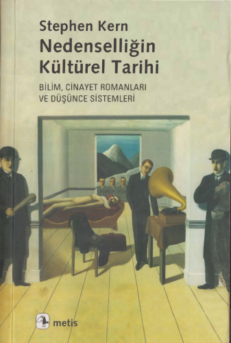 Nedenselliğin Kültürel Tarihi: Bilim, Cinayet Romanları ve Düşünce Sistemleri