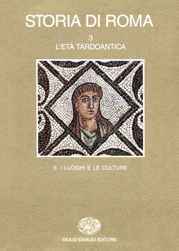 Storia di Roma. L’età tardoantica. I luoghi e le culture