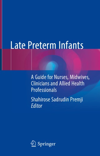 Late Preterm Infants: A Guide for Nurses, Midwives, Clinicians and Allied Health Professionals